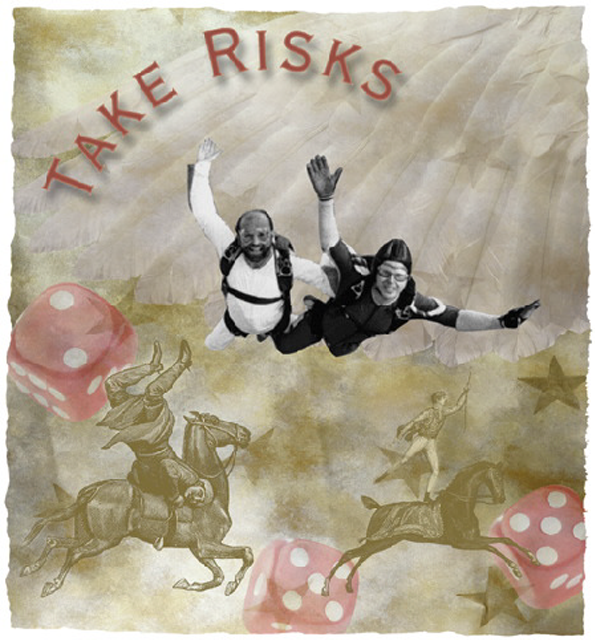 Do You Have the Courage to Risk?